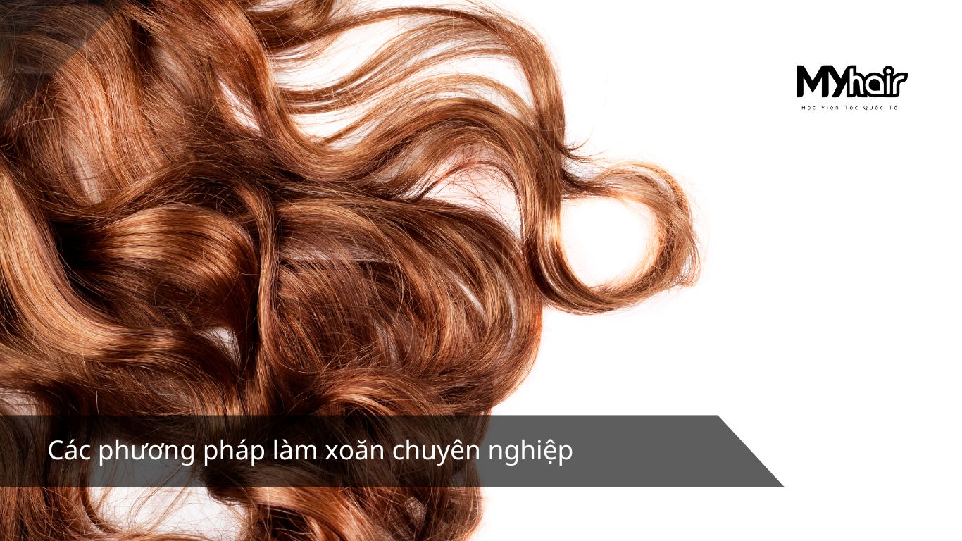 Các phương pháp làm xoăn chuyên nghiệp
