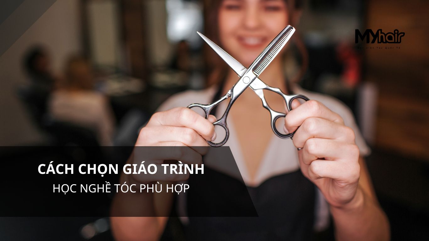 Cách chọn giáo trình học nghề tóc phù hợp