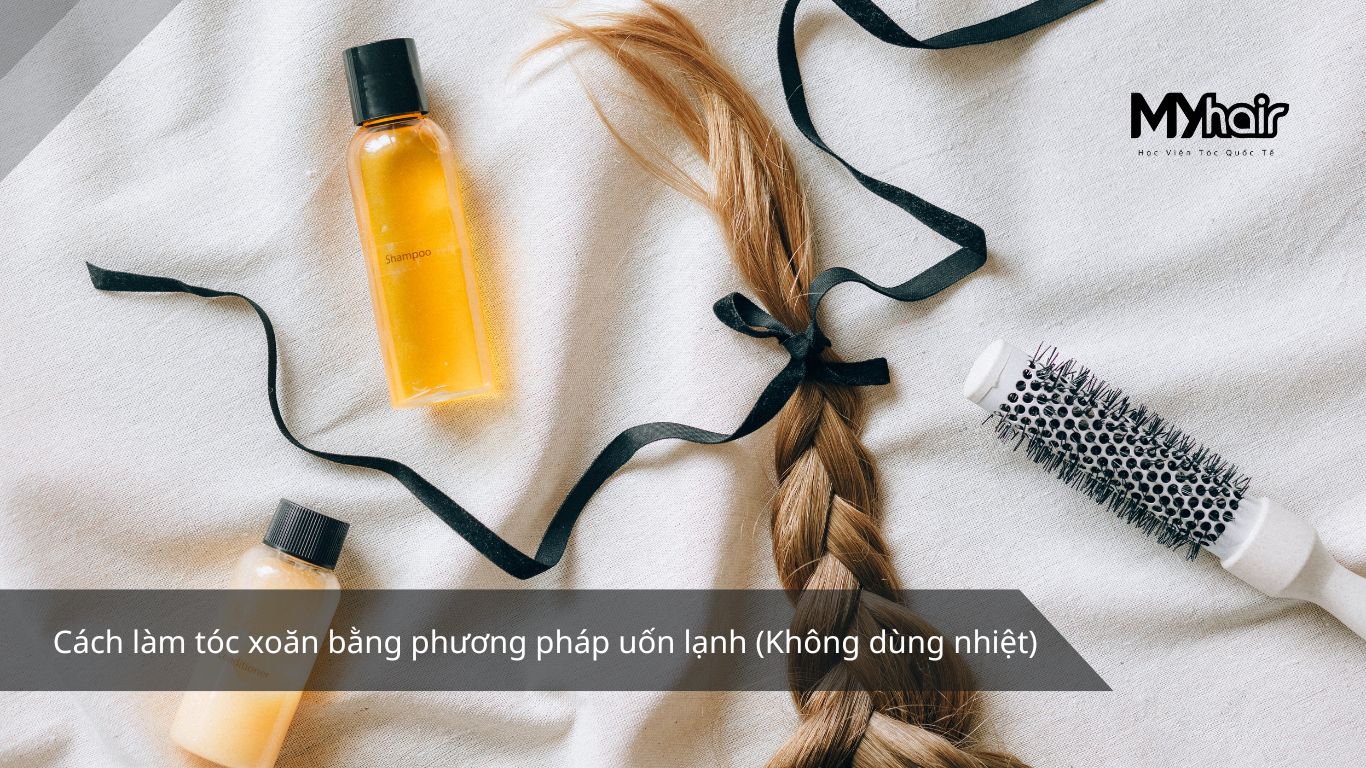 Cách làm tóc xoăn bằng phương pháp uốn lạnh (Không dùng nhiệt)