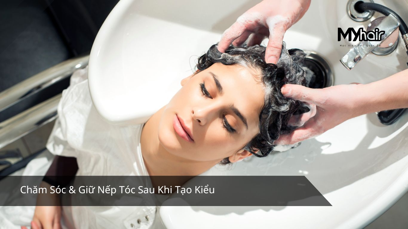 Chăm Sóc & Giữ Nếp Tóc Sau Khi Tạo Kiểu