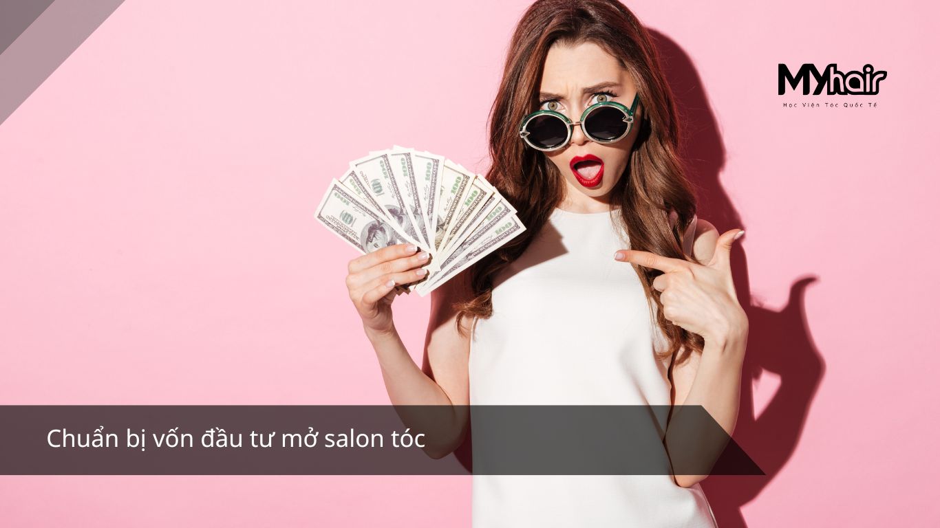 Chuẩn bị vốn đầu tư mở salon tóc