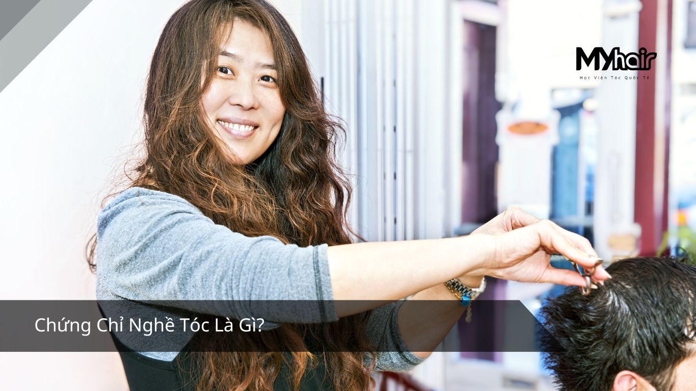 Chứng Chỉ Nghề Tóc Là Gì