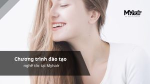 Chương trình đào tạo nghề tóc tại Myhair