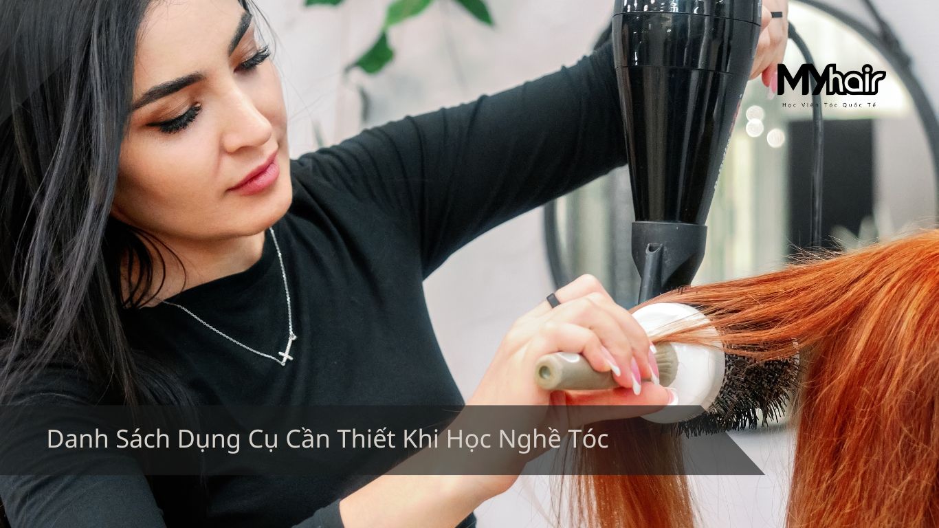 Danh Sách Dụng Cụ Cần Thiết Khi Học Nghề Tóc