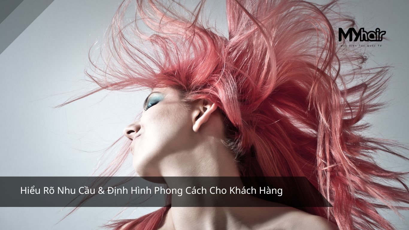 Hiểu Rõ Nhu Cầu & Định Hình Phong Cách Cho Khách Hàng