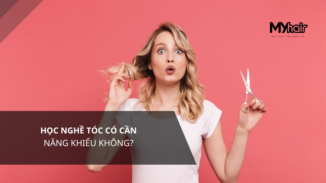 Học nghề tóc có cần năng khiếu không