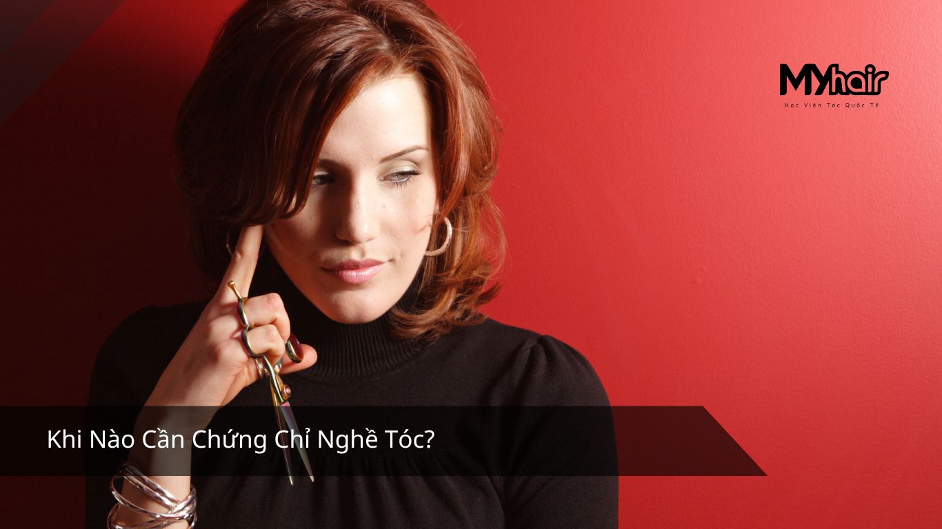 Khi Nào Cần Chứng Chỉ Nghề Tóc