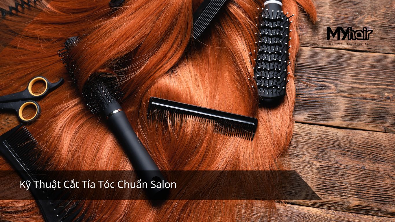 Kỹ Thuật Cắt Tỉa Tóc Chuẩn Salon