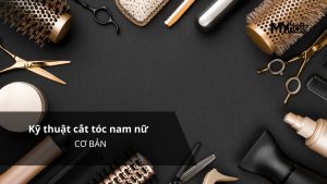 Kỹ thuật cắt tóc nam nữ cơ bản