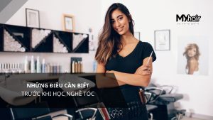 Những điều cần biết trước khi học nghề tóc