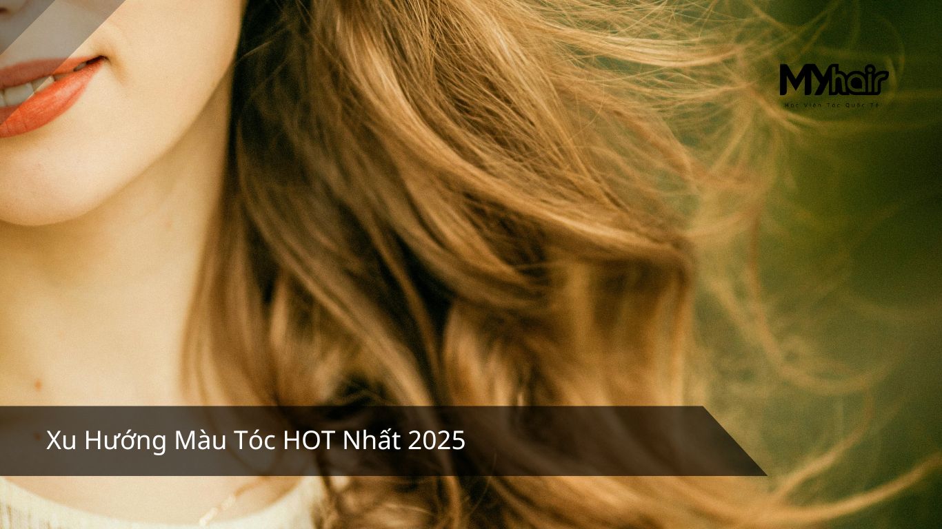 Xu Hướng Màu Tóc HOT Nhất 2025