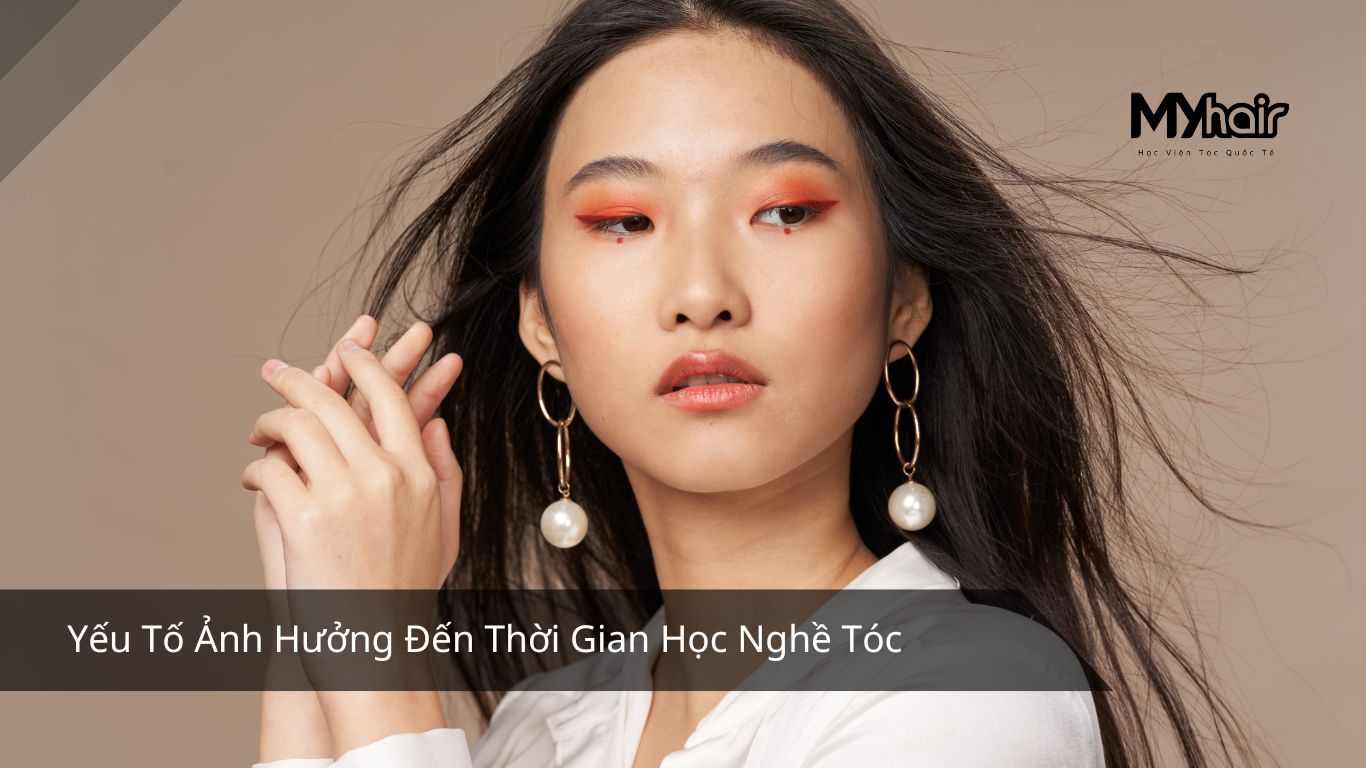 Yếu Tố Ảnh Hưởng Đến Thời Gian Học Nghề Tóc