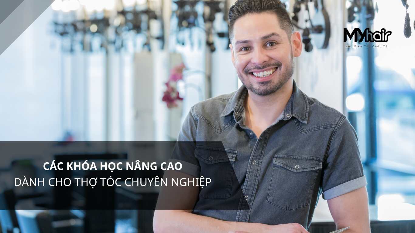 Các khóa học nâng cao dành cho thợ tóc chuyên nghiệp