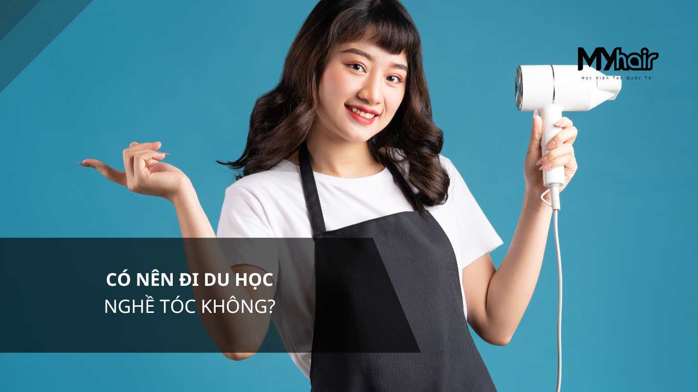 Có nên đi du học nghề tóc không?