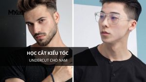 Học cắt kiểu tóc Undercut cho nam