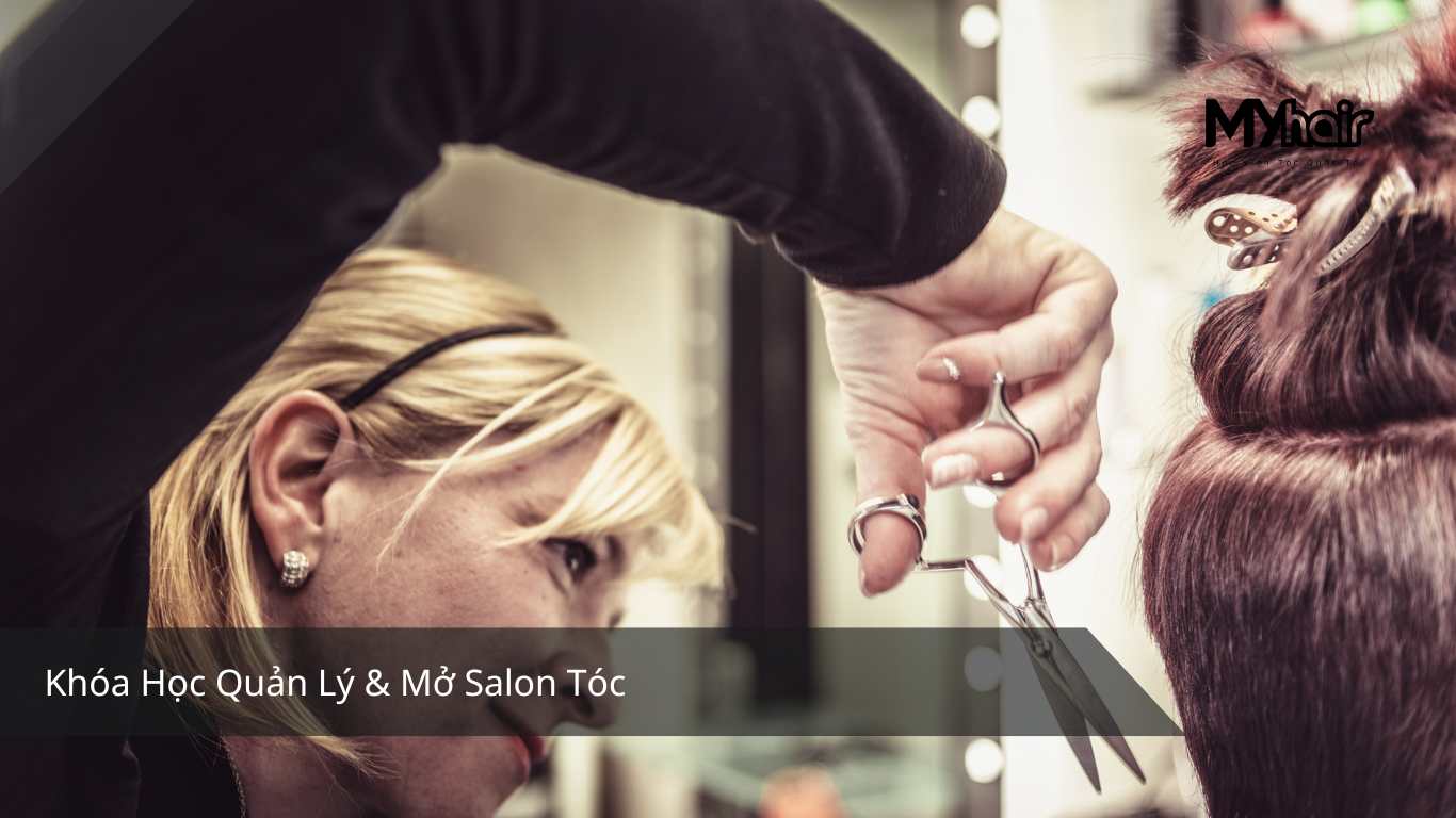 Khóa Học Quản Lý & Mở Salon Tóc