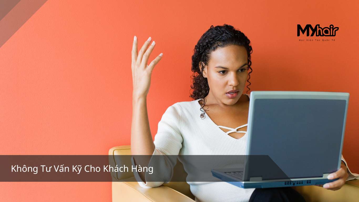 không tư vấn kỹ cho khách hàng