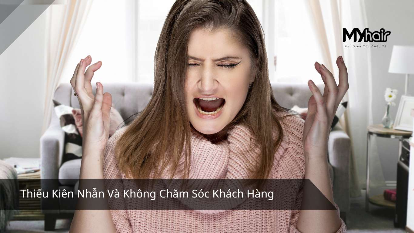 Thiếu Kiên Nhẫn Và Không Chăm Sóc Khách Hàng