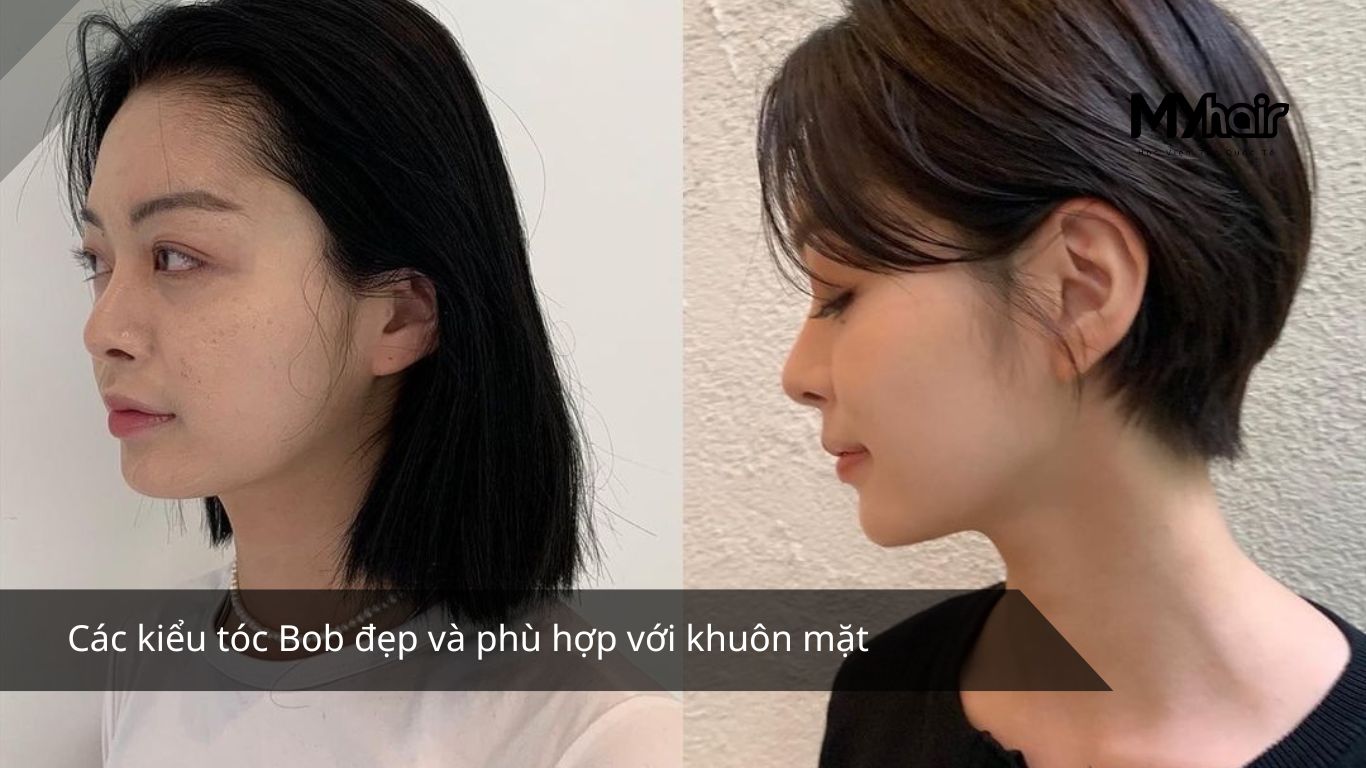 Các kiểu tóc Bob đẹp và phù hợp với khuôn mặt