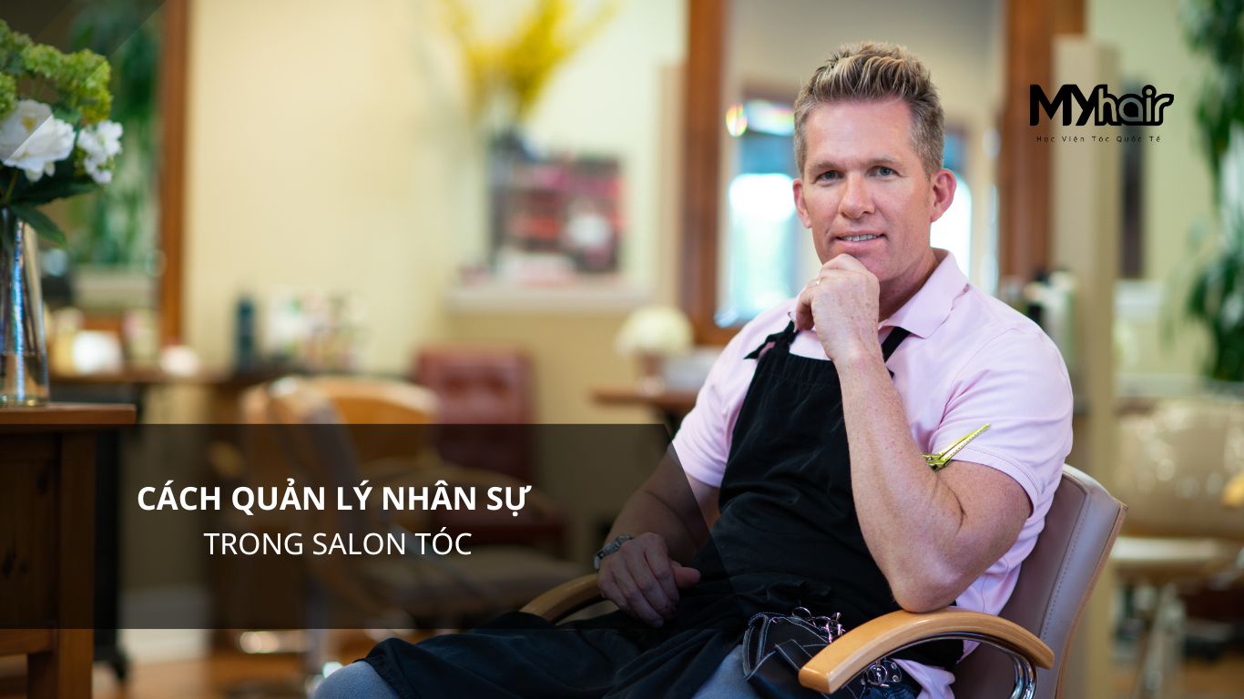 Cách quản lý nhân sự trong salon tóc
