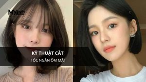 Kỹ thuật cắt tóc ngắn ôm mặt