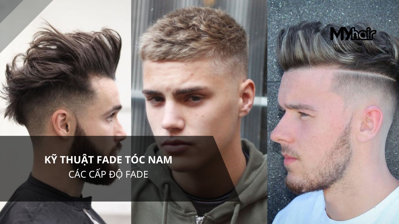 Kỹ thuật fade tóc nam – Các cấp độ fade
