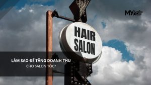 Làm sao để tăng doanh thu cho salon tóc?