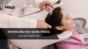 Những bài học quan trọng khi học nghề tóc