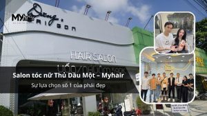 Salon tóc Thủ Dầu Một - Myhair