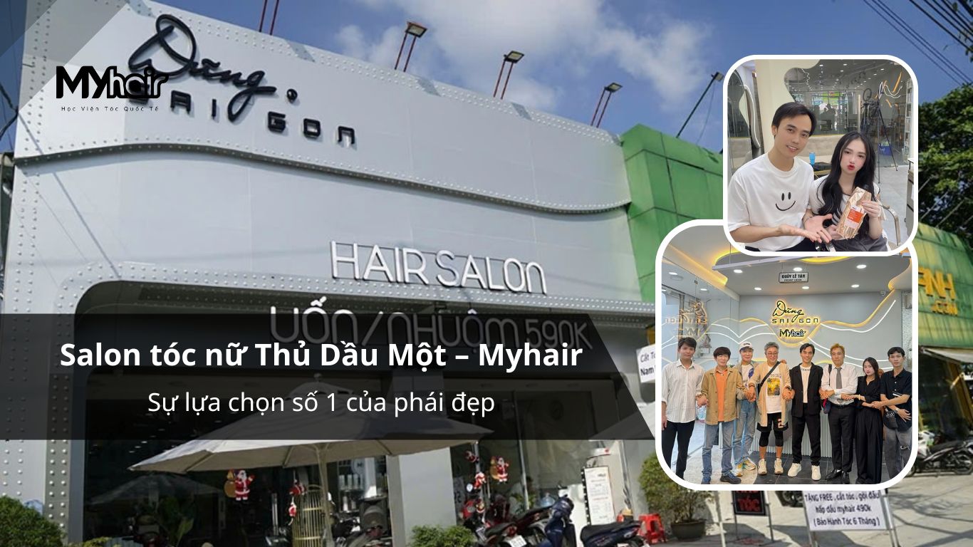 Salon tóc Thủ Dầu Một - Myhair