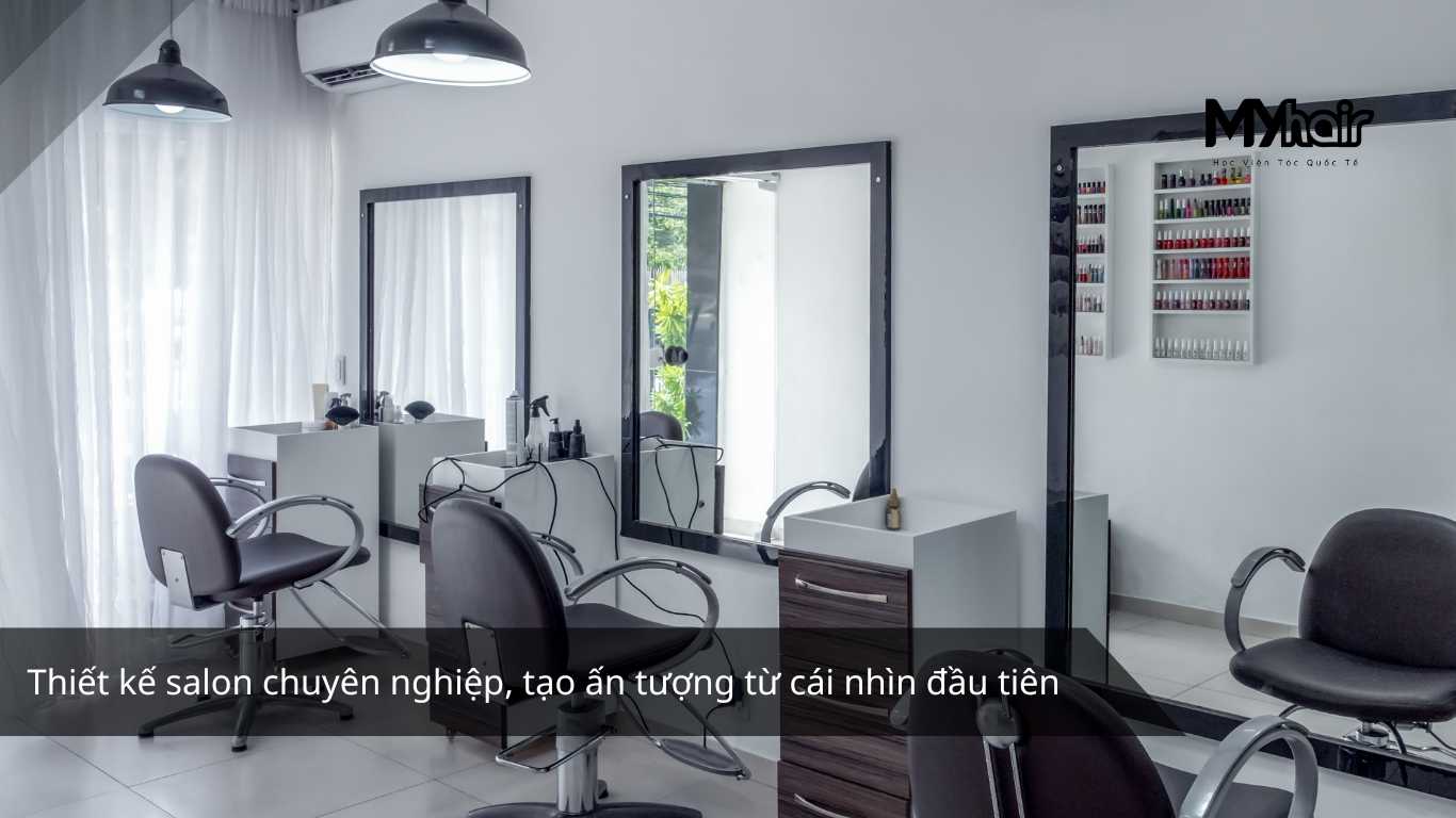 Thiết kế salon chuyên nghiệp, tạo ấn tượng từ cái nhìn đầu tiên