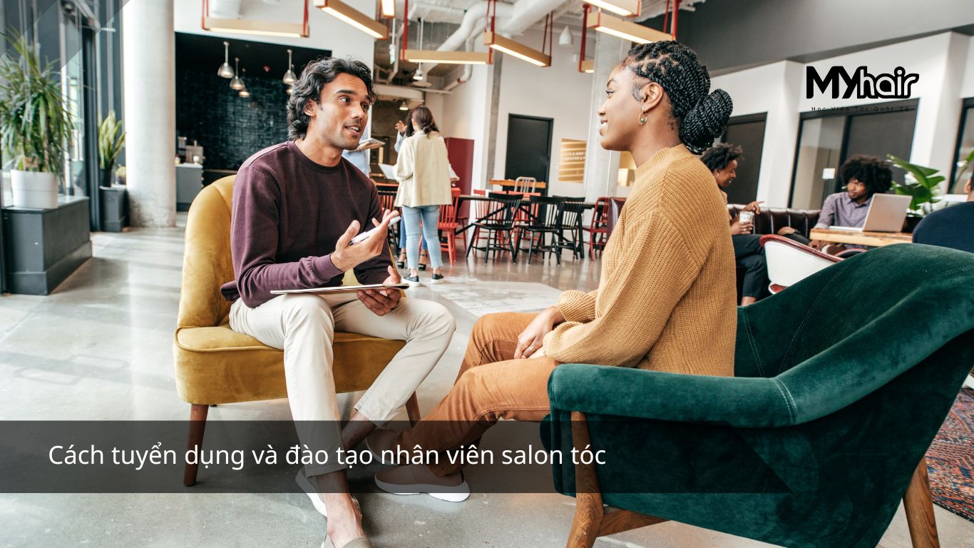 Cách tuyển dụng và đào tạo nhân viên salon tóc