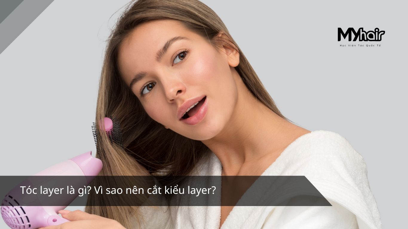 Tóc layer là gì? Vì sao nên cắt kiểu layer?