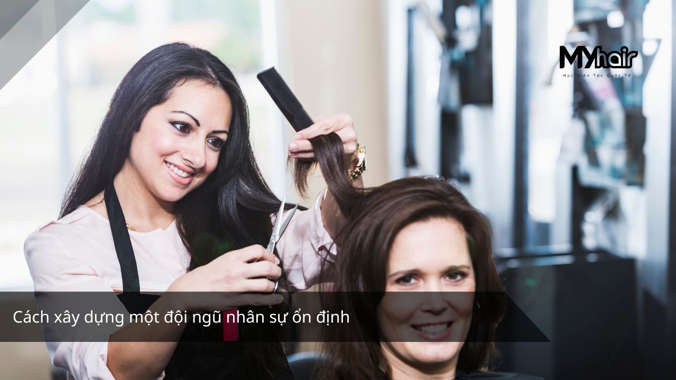 Cách xây dựng một đội ngũ  nhân sự ổn định