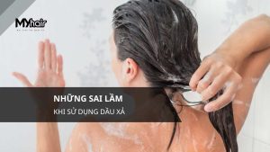 Những sai lầm khi sử dụng dầu xả