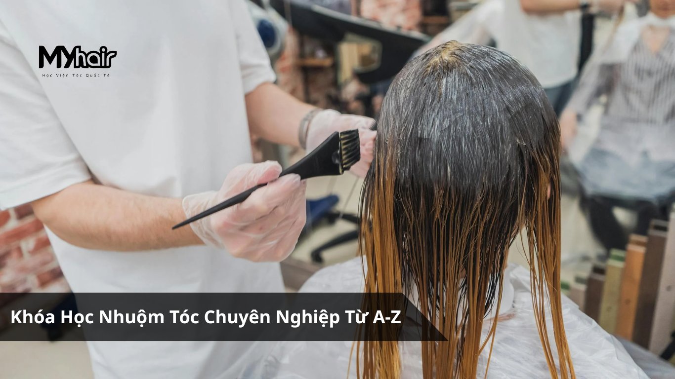 Khóa Học Nhuộm Tóc Chuyên Nghiệp Từ A-Z