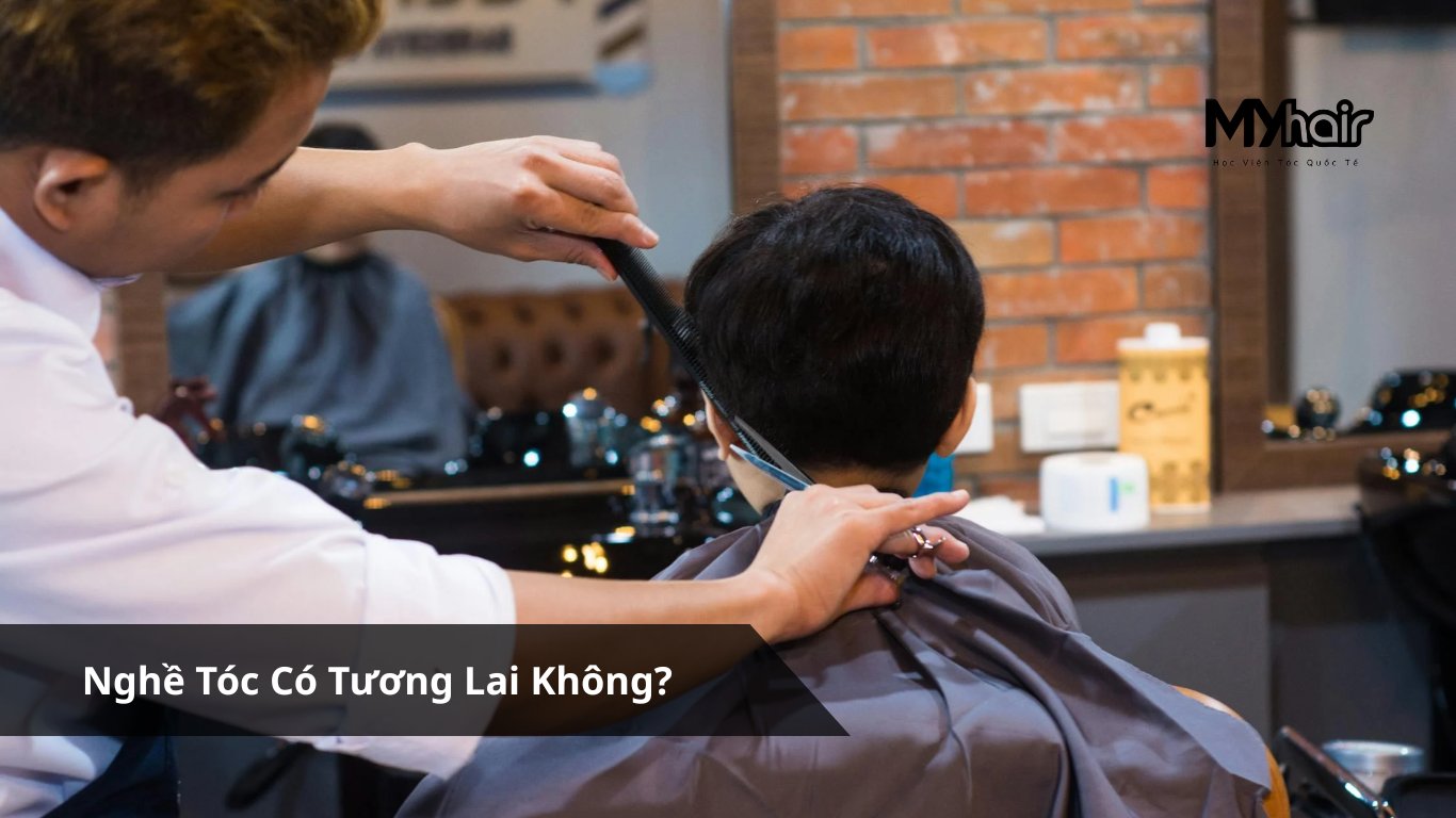 Nghề Tóc Có Tương Lai Không? Góc Nhìn Thực Tế Từ Người Trong Nghề