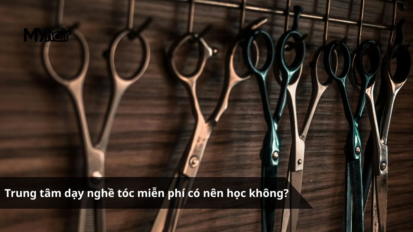 Trung tâm dạy nghề tóc miễn phí có nên học không?