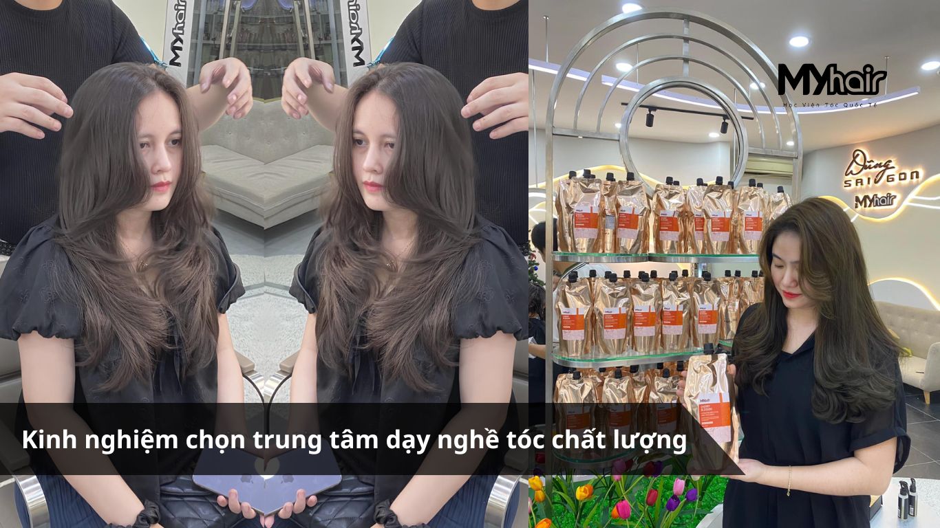 Kinh nghiệm chọn trung tâm dạy nghề tóc chất lượng