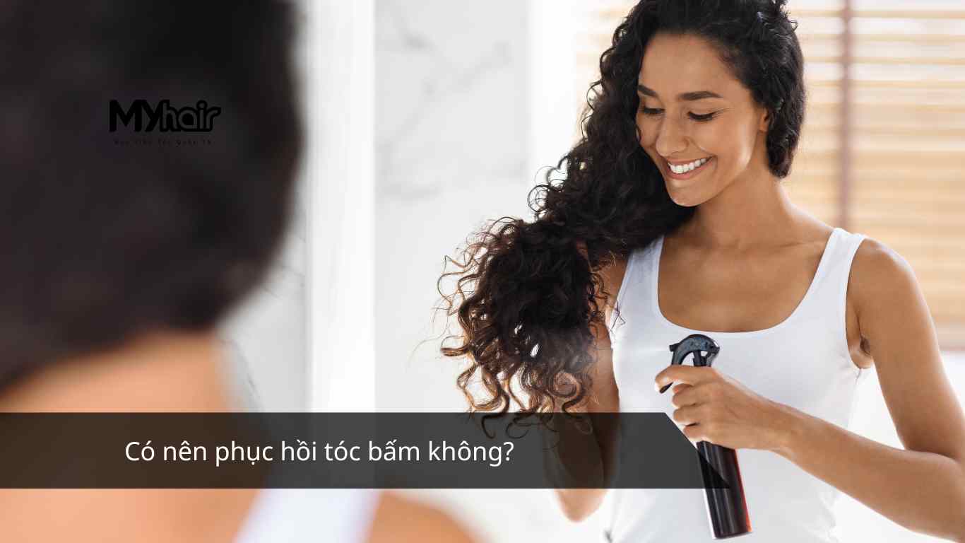 Có nên phục hồi tóc bấm không?