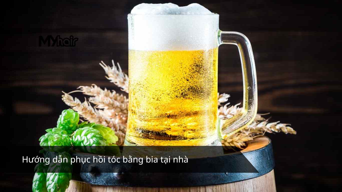 Hướng dẫn phục hồi tóc bằng bia tại nhà