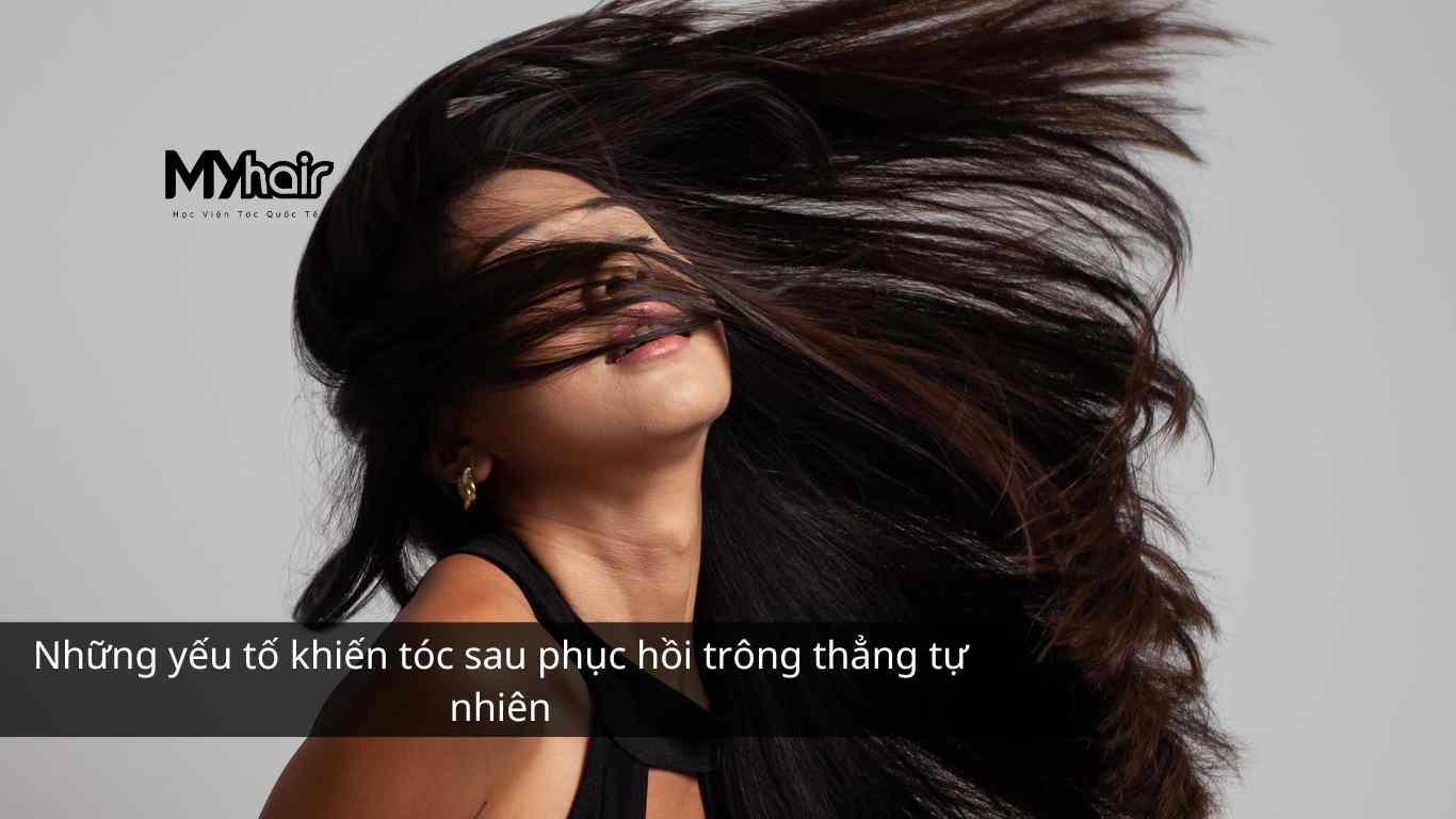 Những yếu tố khiến tóc sau phục hồi trông thẳng tự nhiên