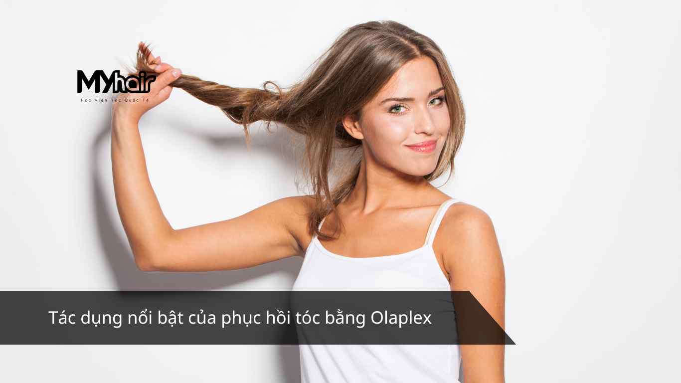 Tác dụng nổi bật của phục hồi tóc bằng Olaplex