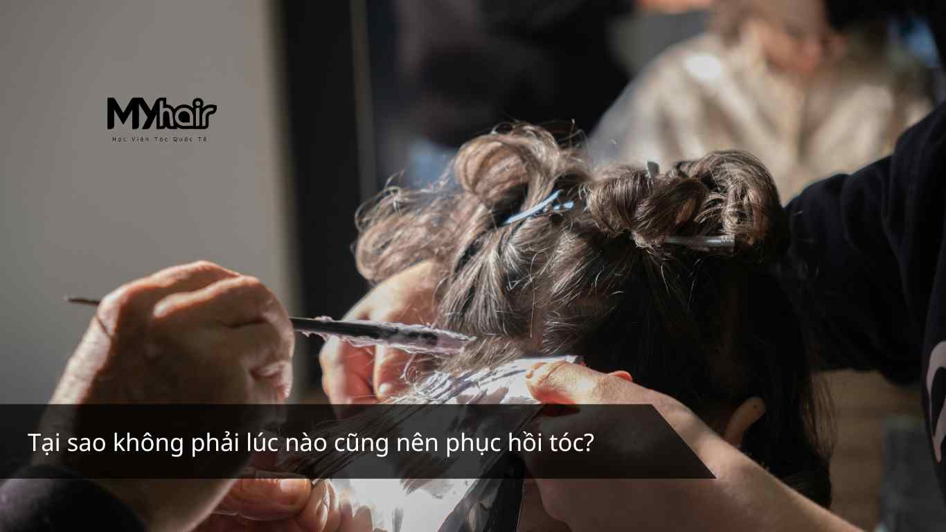 Tại sao không phải lúc nào cũng nên phục hồi tóc?