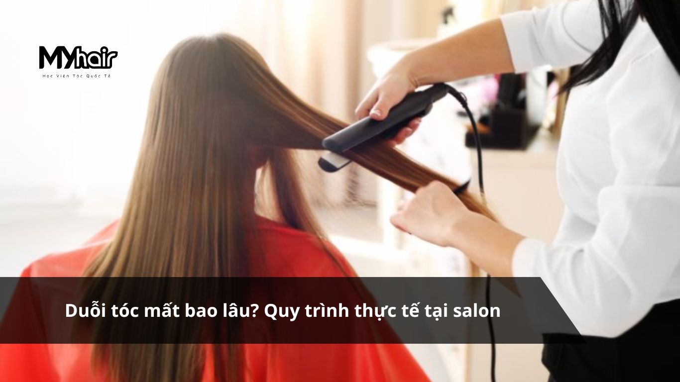 Duỗi tóc mất bao lâu? Quy trình thực tế tại salon