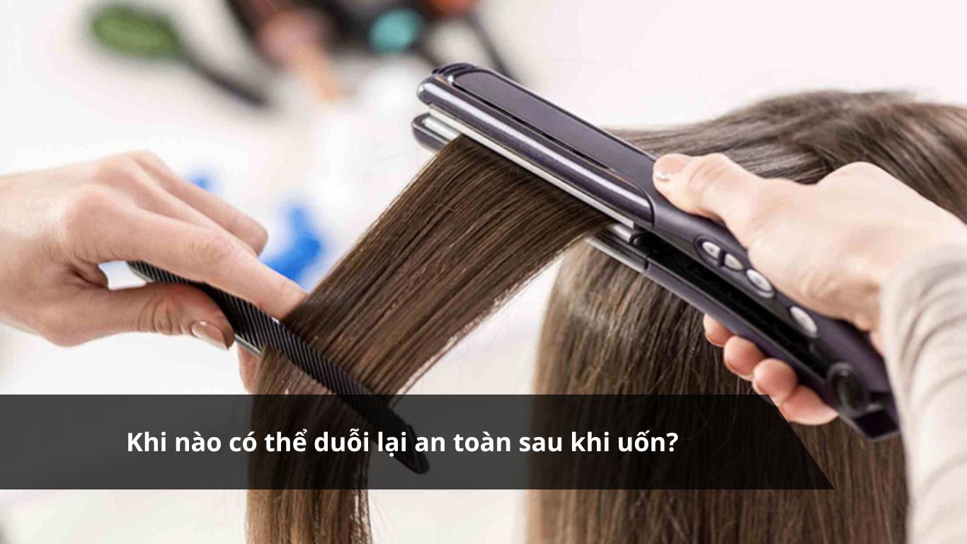 Mới uốn tóc có nên duỗi lại – Khi nào có thể duỗi lại an toàn sau khi uốn?
