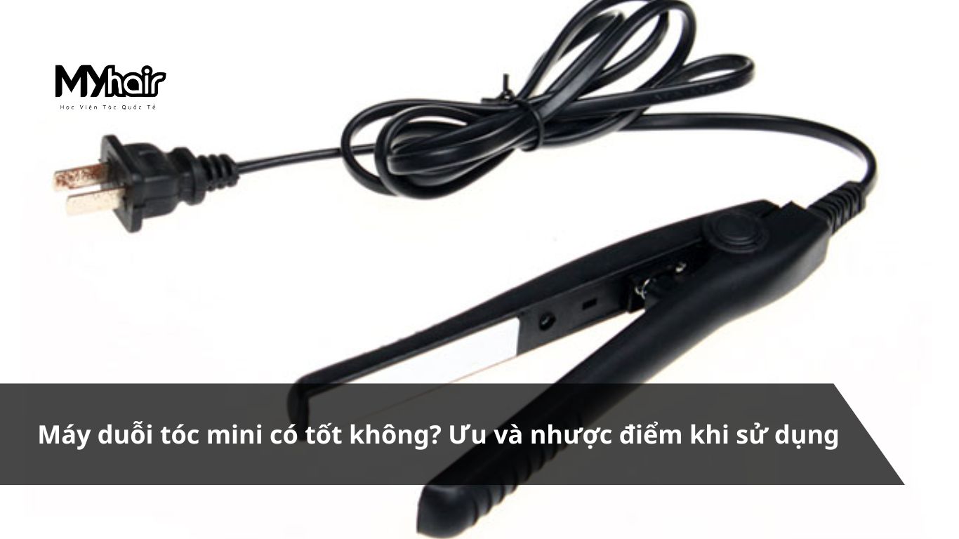 Máy duỗi tóc mini có tốt không? Ưu và nhược điểm khi sử dụng