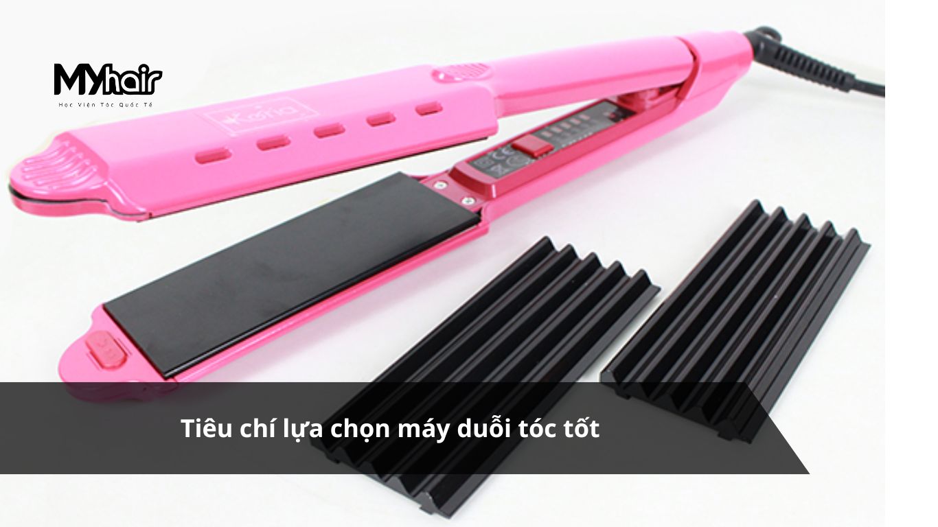 Mua máy duỗi tóc loại nào tốt – Tiêu chí lựa chọn máy duỗi tóc tốt