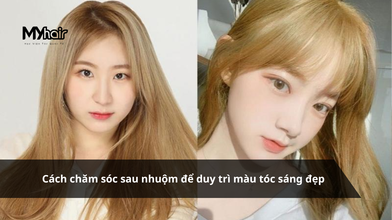 Cách chăm sóc sau nhuộm để duy trì màu tóc sáng đẹp
