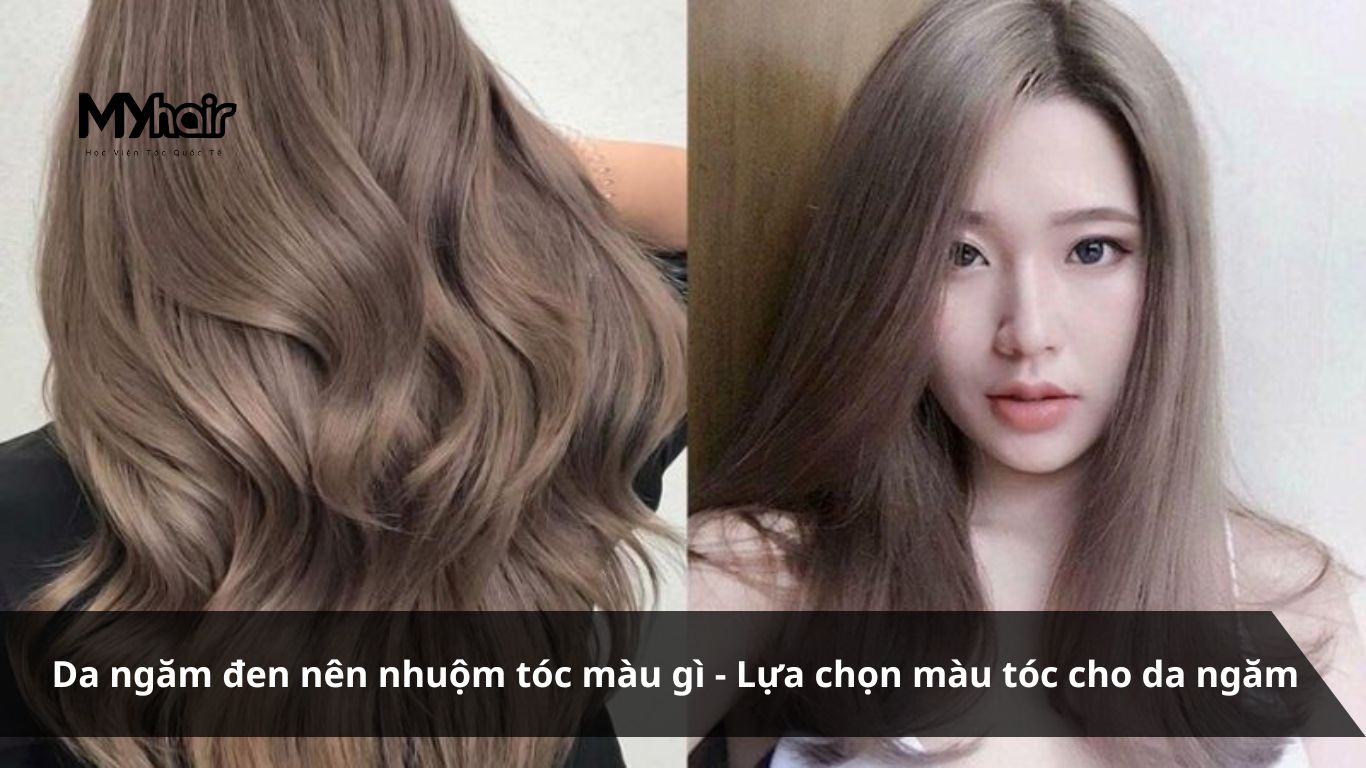 Da ngăm đen nên nhuộm tóc màu gì để sáng da ?